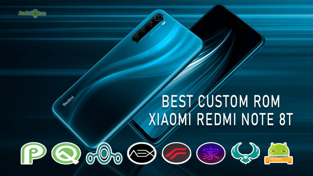 Best Custom ROMs for Xiaomi Redmi Note 8T - AndroidRun.Com