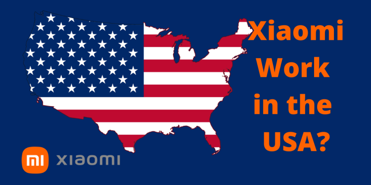 Does Xiaomi Work in the USA?