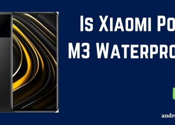 Is Xiaomi Poco M3 Waterproof?